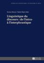 Linguistique Du Discours: de l'Intra- À l'Interphrastique