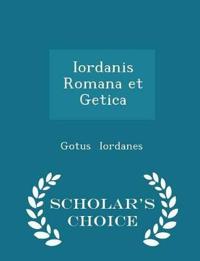 Iordanis Romana Et Getica - Scholar's Choice Edition