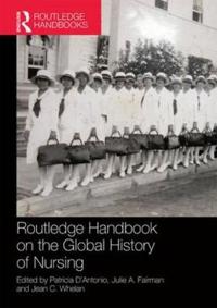 Routledge Handbook on the Global History of Nursing