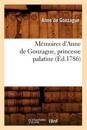 Mémoires d'Anne de Gonzague, Princesse Palatine (Éd.1786)