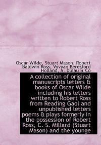 A Collection of Original Manuscripts Letters & Books of Oscar Wilde Including His Letters Written to