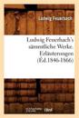 Ludwig Feuerbach's S?mmtliche Werke. Erl?uterungen (?d.1846-1866)