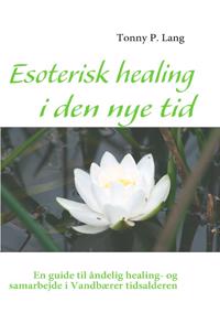 Esoterisk Healing I Den Nye Tid