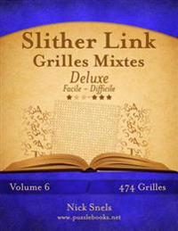 Slither Link Grilles Mixtes Deluxe - Facile a Difficile - Volume 6 - 474 Grilles