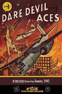 Black Mask Pulp Story Reader: #8 Stories from the January, 1942 Issue of Dare-Devil Aces