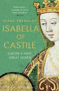 Isabella of castile - europes first great queen