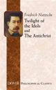 Twilight of the Idols and Antichrist
