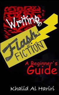 Writing Flash Fiction: A Beginner's Guide