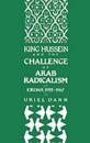 King Hussein And the Challenge of Arab Radicalism