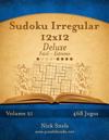 Sudoku Irregular 12x12 Deluxe - Fácil ao Extremo - Volume 21 - 468 Jogos