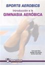 Sports aerobics: Introduccion a la gimnasia aerobica