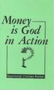 Money Is God in Action