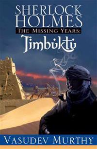 Sherlock Holmes, the Missing Years: Timbuktu: The Missing Years