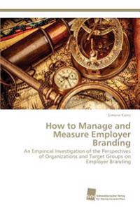 How to Manage and Measure Employer Branding