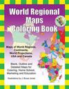 World Regional Maps Coloring Book: Maps of World Regions, Continents, World Projections, USA and Canada