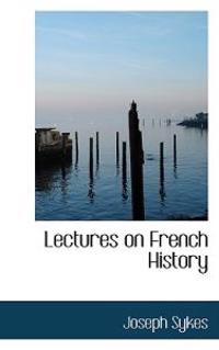 Lectures on French History