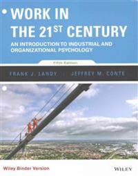 Work in the 21st Century, Binder Ready Version: An Introduction to Industrial and Organizational Psychology