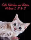 Süße Kätzchen und Katzen Malbuch 1, 2 & 3