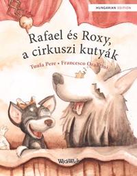 Rafael es Roxy, a cirkuszi kutyak