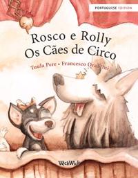 Rosco e Rolly Os Cães de Circo
