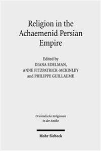 Religion in the Achaemenid Persian Empire: Emerging Judaisms and Trends