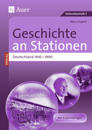 Geschichte an Stationen Deutschland 1945-1990