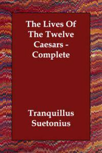 The Lives of the Twelve Caesars Complete