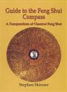 Guide to the Feng Shui Compass: A Compendium of Classical Feng Shui, Including a History of Feng Shui and a Detailed Catalogue of 75 Rings of the Lo P