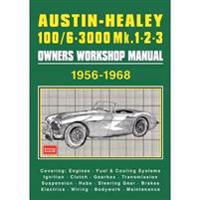 Austin-Healey 100/6 - 3000 MK 1 2 3 Owners Workshop Manual 1956-1968