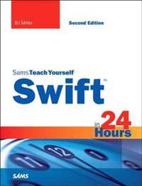 Teach Yourself Swift in 24 Hours