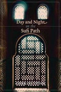 Day and Night on the Sufi Path