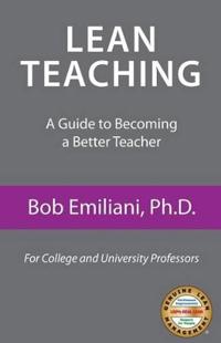 Lean Teaching: A Guide to Becoming a Better Teacher