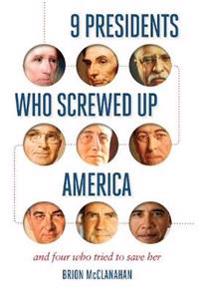9 Presidents Who Screwed Up America