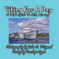 Viking for a Day, a Kid's Guide to Oslo, Norway