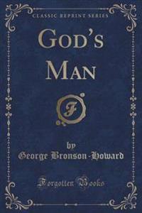 God's Man (Classic Reprint)