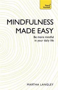 Teach Yourself Mindfulness Made Easy