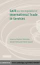GATS and the Regulation of International Trade in Services