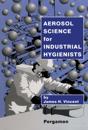 Aerosol Science for Industrial Hygienists