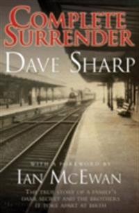 Complete Surrender - The True Story of a Family's Dark Secret and the Brothers it Tore Apart at Birth