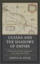 Guiana and the Shadows of Empire