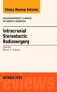 Intracranial Stereotactic Radiosurgery, An Issue of Neurosurgery Clinics