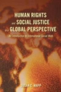 Human Rights and Social Justice in a Global Perspective An Introduction to International Social Work