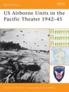 US Airborne Units in the Pacific Theater 1942 45
