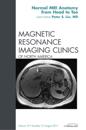 Normal MR Anatomy, An Issue of Magnetic Resonance Imaging Clinics