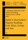 Babel is Everywhere!  Migrant Readings from Africa, Europe and Asia