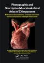 Photographic and Descriptive Musculoskeletal Atlas of Chimpanzees