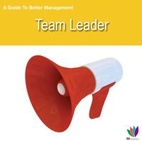 Guide to Better Management: Team Leader