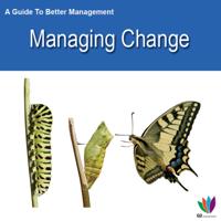 Guide to Better Management: Managing Change