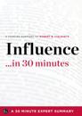 Influence by Robert B. Cialdini - A Concise Understanding in 30 Minutes (30 Minute Expert Series)