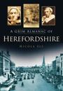 Grim Almanac of Herefordshire
